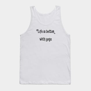 Life Is Better With Yoga Tank Top